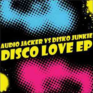 Audio Jacker, Disco Junkie - Disco Love EP
