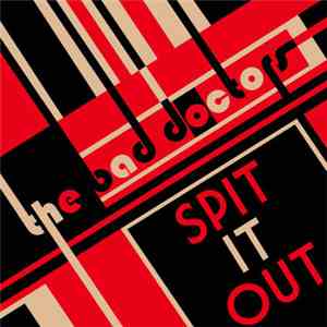 Bad Doctors - Spit It Out / Twilight Of The Idols