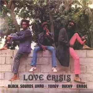 Black Sounds Uhro - Toney  - Ducky - Errol - Love Crisis