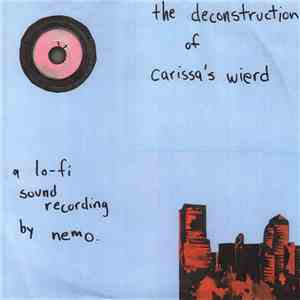 Carissa's Wierd - The Deconstruction Of Carissa's Wierd: A Lo-Fi Sound Reco ...