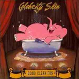 Celebrity Skin - Good Clean Fun