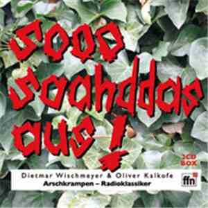 Dietmar Wischmeyer & Oliver Kalkofe - Sooo Saahddas Aus! - Arschkrampen-Radioklassiker