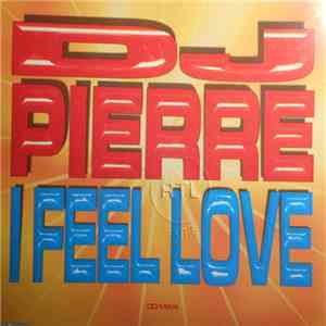 DJ Pierre  - I Feel Love