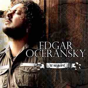 Edgar Oceransky - Te Seguiré