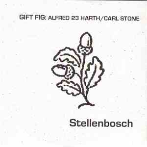Gift Fig : Alfred 23 Harth / Carl Stone - Stellenbosch