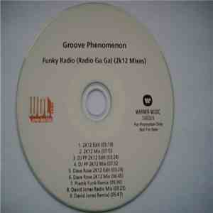 Groove Phenomenon - Funky Radio (Radio Ga Ga) (2k12 Mixes)
