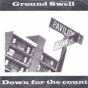 Ground Swell / Down For The Count  - Split