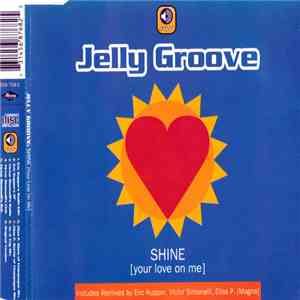 Jelly Groove - Shine (Your Love On Me)