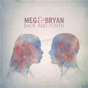 Meg & Bryan - Back And Forth