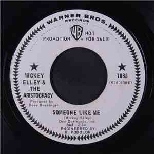 Mickey Elley & The Aristocracy - Someone Like Me / Yesterday's Rain