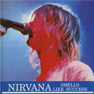 Nirvana - Smells Like Success
