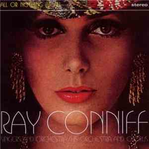 Ray Conniff Singers And Orchestra / His Orchestra And Chorus - All Or Nothi ...