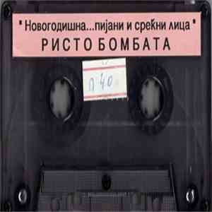 Ристо Бомбата - Новогодишна...Пијани И Среќни Лица