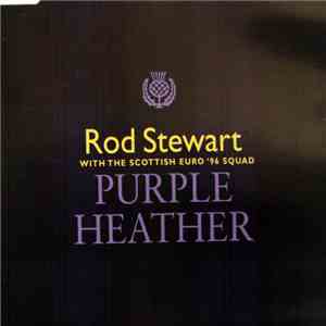 Rod Stewart With The Scottish Euro '96 Squad - Purple Heather