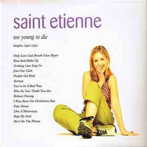 Saint Etienne - Too Young To Die - Singles 1990-1995