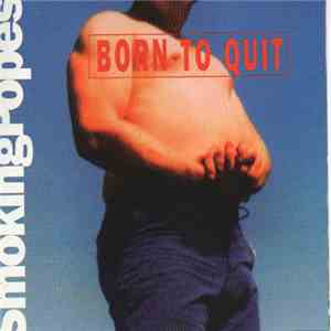Smoking Popes - Born To Quit