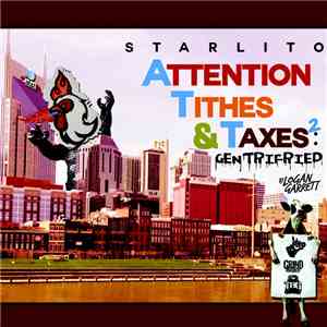 Starlito - Attention, Tithes & Taxes 2: Gentrifried
