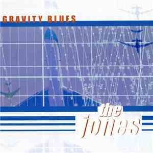 The Jones  - Gravity Blues