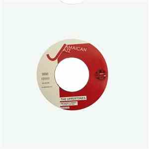 The Uppertones - Oh What A Night / Poor Man Night