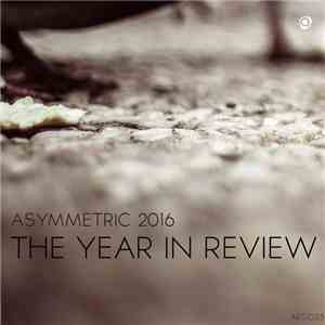 Various - Asymmetric 2016 - The Year In Review