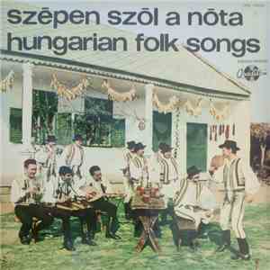 Various - Szépen Szól A Nóta = Hungarian Folk Songs