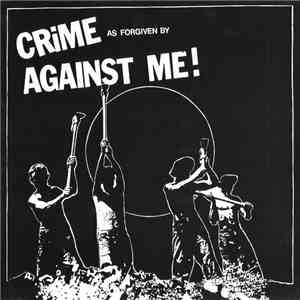 Against Me! - Crime As Forgiven By
