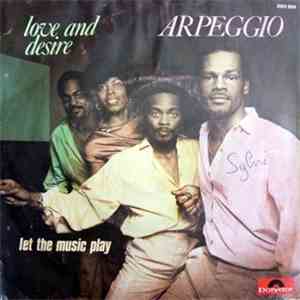 Arpeggio  - Love And Desire/Let The Music Play