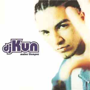 DJ Kun - Malos Tiempos