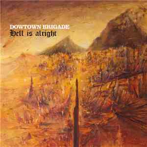 Downtown Brigade - Hell Is Alright