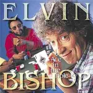 Elvin Bishop - Ace In The Hole
