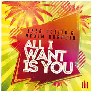 Enzo Polito  & Maxim Borodin - All I Want Is You