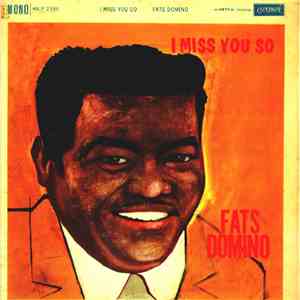 Fats Domino - I Miss You So