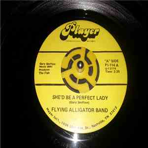 Flying Alligator Band - She'd Be A Perfect Lady / You Can't Take It Back