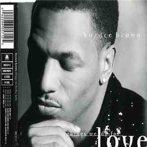 Horace Brown - Things We Do For Love