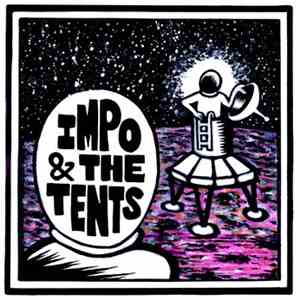 Impo & The Tents - Going To The Moon
