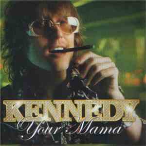 Kennedy  - Your Mama