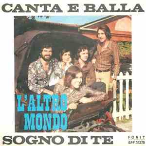 L'Altro Mondo  - Canta E Balla / Sogno Di Te