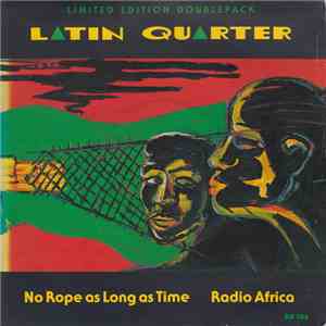 Latin Quarter - No Rope As Long As Time / Radio Africa