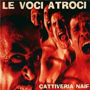 Le Voci Atroci - Cattiveria Naif
