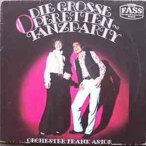 Orchester Frank Astor - Die Grosse Operetten-Tanzparty