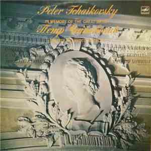 Peter Tchaikovsky By Khomitser, Bashkirov And Bezrodny - In Memory Of The G ...