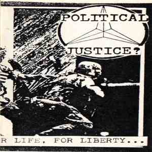 Political Justice? - For Love, For Life, For Liberty...