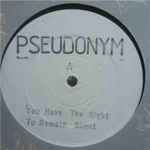 Pseudonym  - You Have The Right To Remain Silent