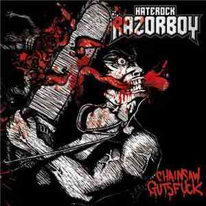 Razorboy Haterock - Chainsaw Gutsfuck