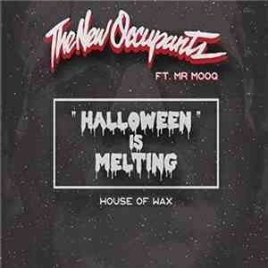 The New Occupants Feat. Mr. Mooq - Halloween Is Melting (Feat. Mr. Mooq)