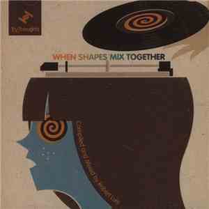 Various - When Shapes Mix Together