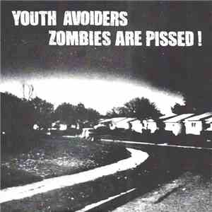 Youth Avoiders / Zombies Are Pissed ! - Youth Avoiders / Zombies Are Pissed ...