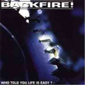 Backfire! - Who Told You Life Is Easy?