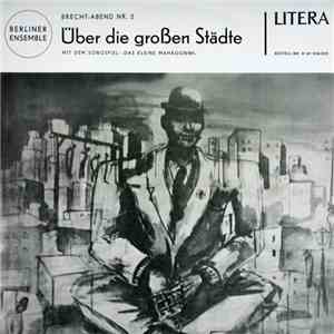 Berliner Ensemble ‧ Brecht - Brecht-Abend Nr. 2 : Über Die Grossen Städte,  ...