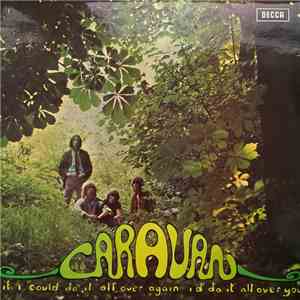 Caravan - If I Could Do It All Over Again, I'd Do It All Over You
